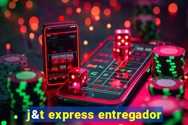 j&t express entregador